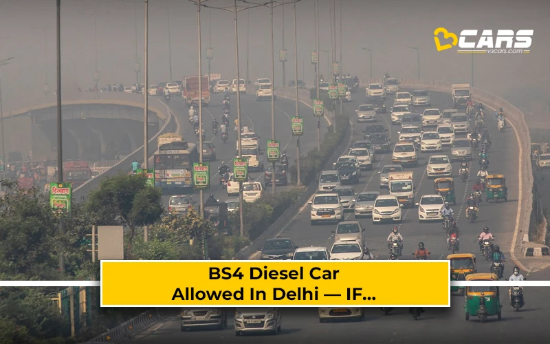 Can You Drive Your BS3/BS4/BS6 Car In Delhi NCR Under GRAP-3/GRAP-4? Detailed Analysis Of Official Order